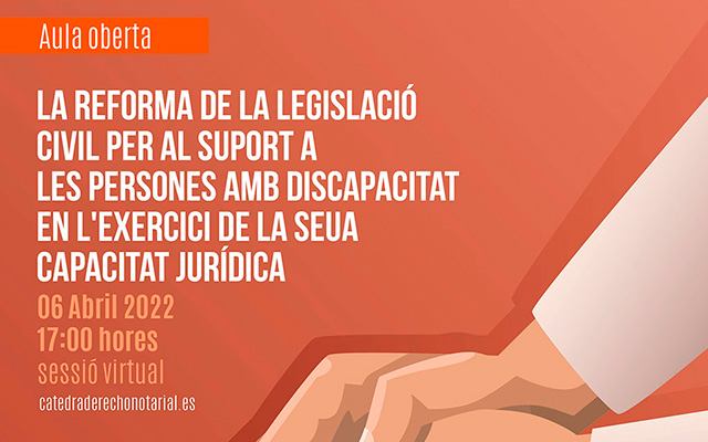 Aula oberta sobre la reforma de la legislació civil per al suport a les persones amb discapacitat en l’exercici de la seua capacitat jurídica